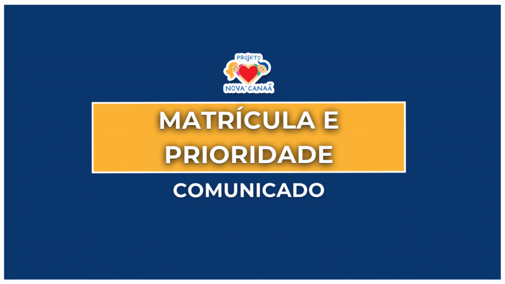 Projeto Nova Canaã reforça critérios de prioridade na matrícula para famílias de baixa renda