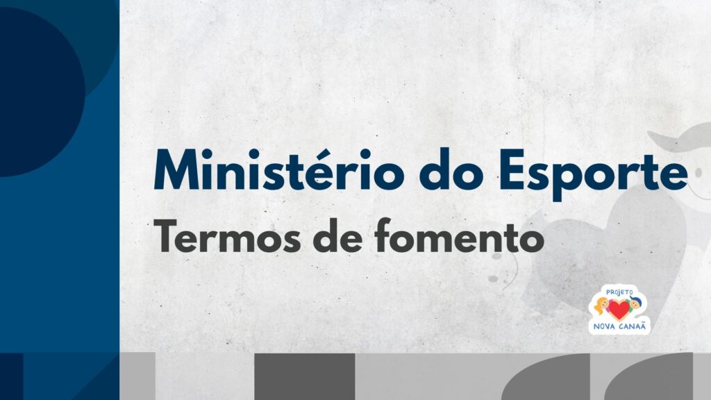 Termos de Fomento do Ministério do Esporte